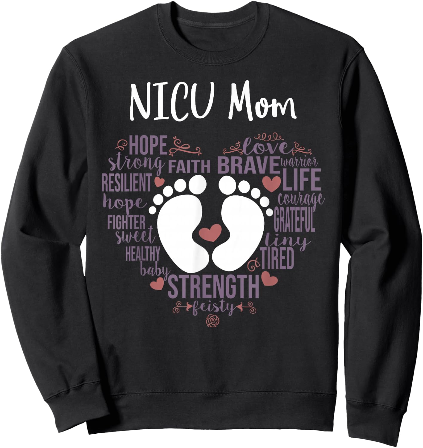 NICU Mom Preemie or NICU Awareness Month for Mommy Mama Sweatshirt - Sweatshirt | Black