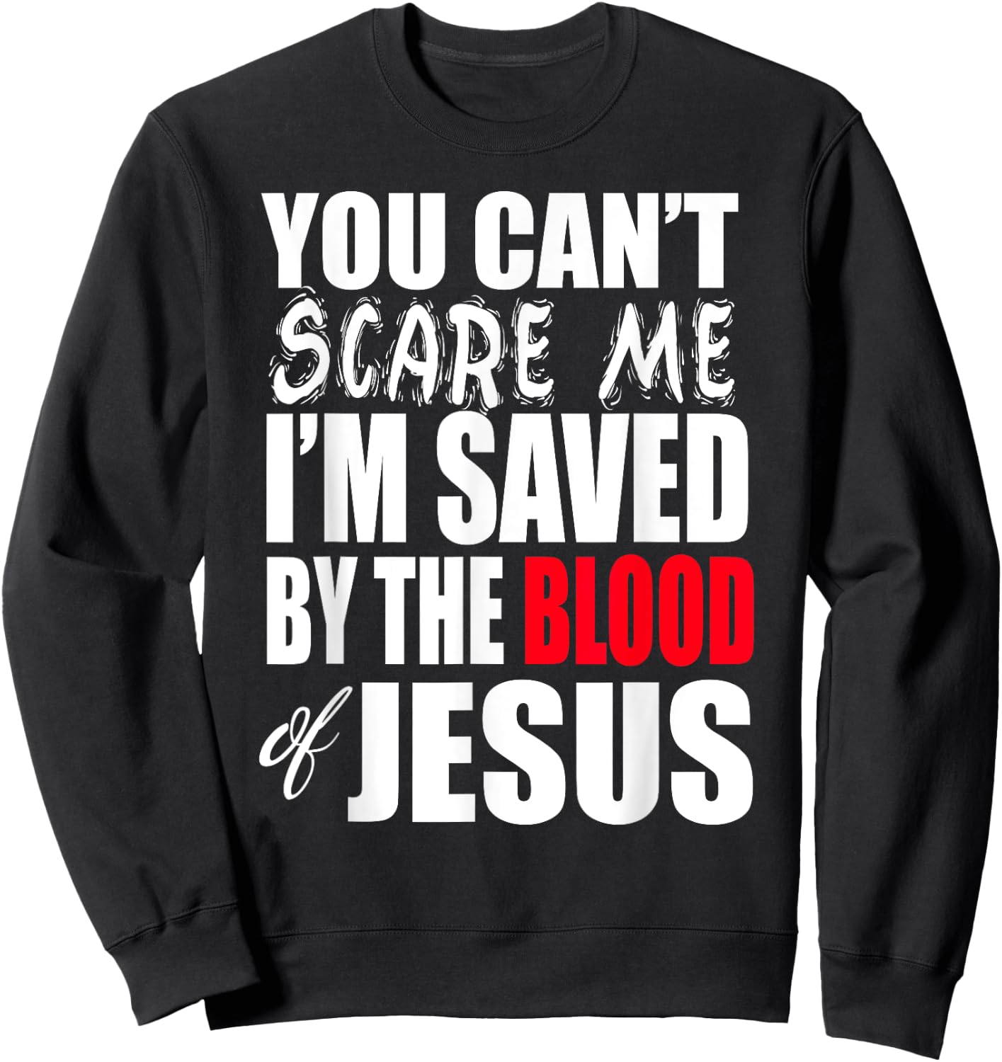Christerest: Saved By The Blood of Jesus Christian Sweatshirt - Sweatshirt | Black