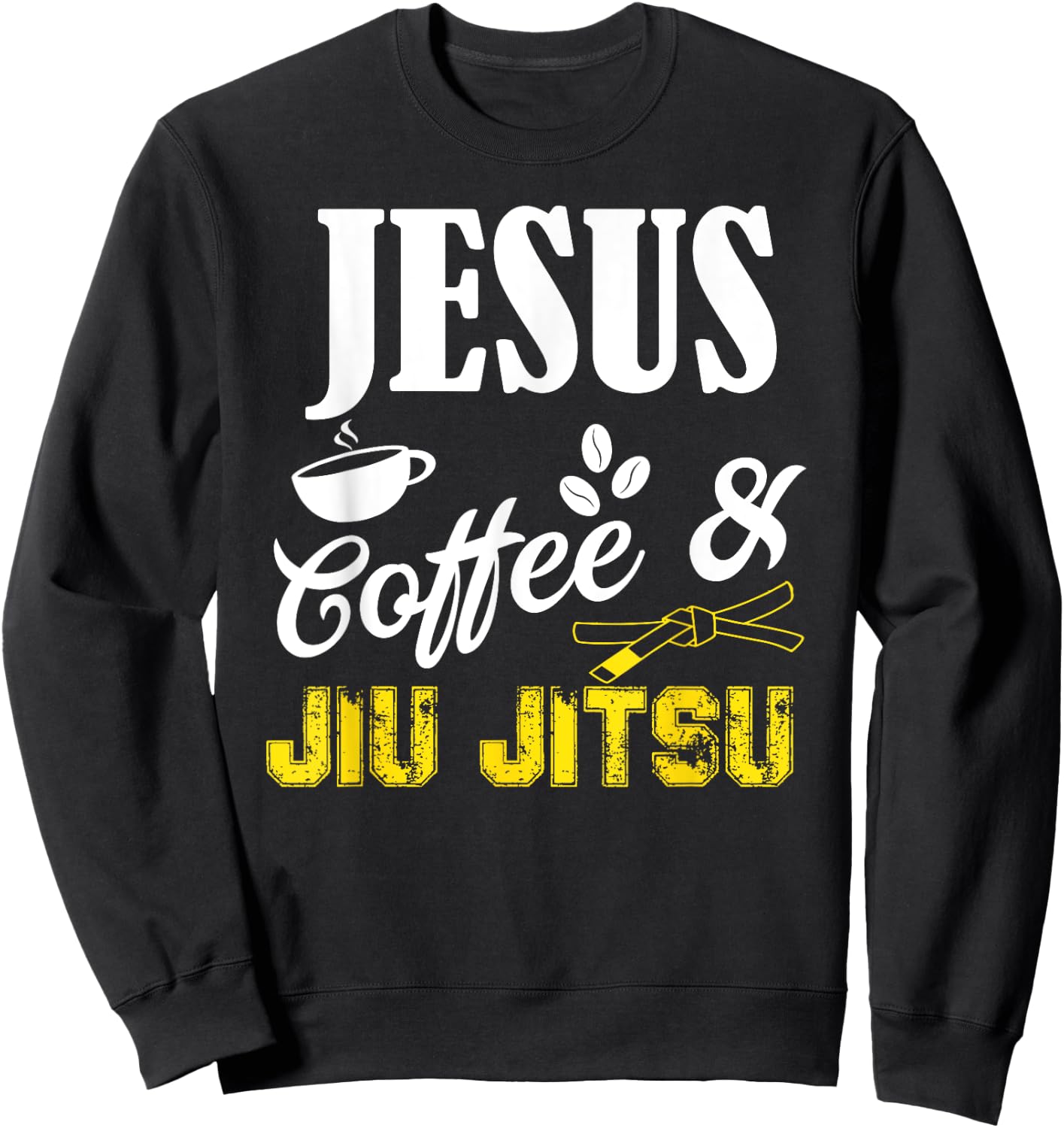 Jesus Coffee and Jiu Jitsu Shirt Brazilian JiuJitsu BJJ Gift Sweatshirt - Sweatshirt | Black