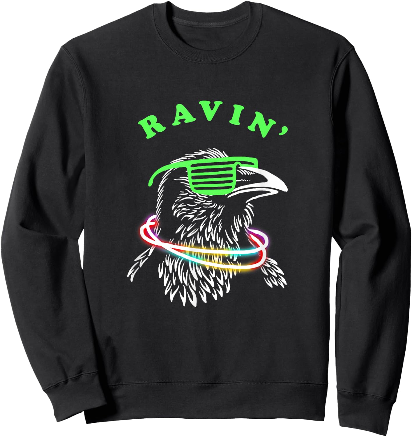 Ravin Raven - Rave Party Bird Funny Sweatshirt - Sweatshirt | Black