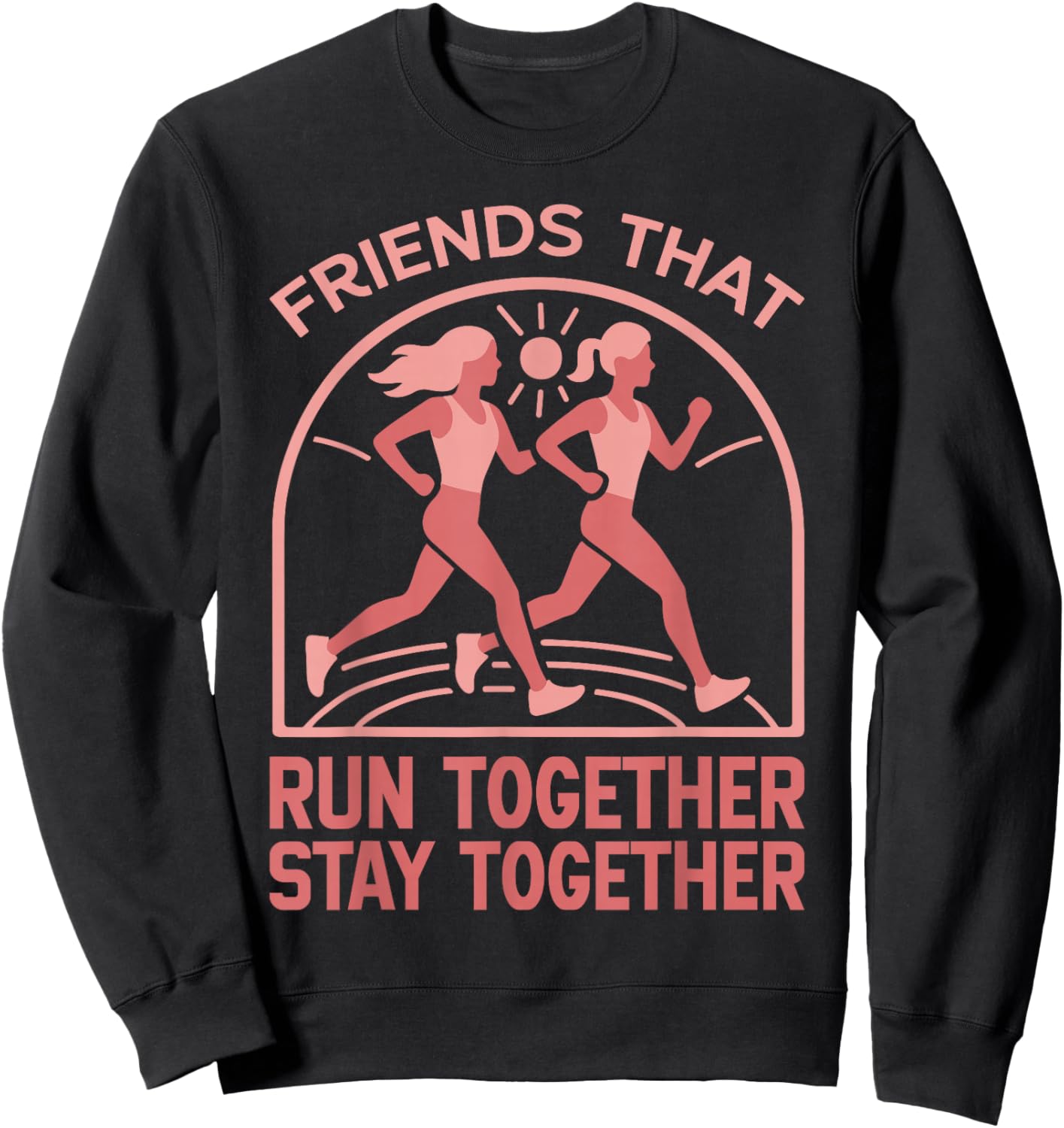 Running Runner Half Marathon Buddies Besties Friends that Sweatshirt - Sweatshirt | Black