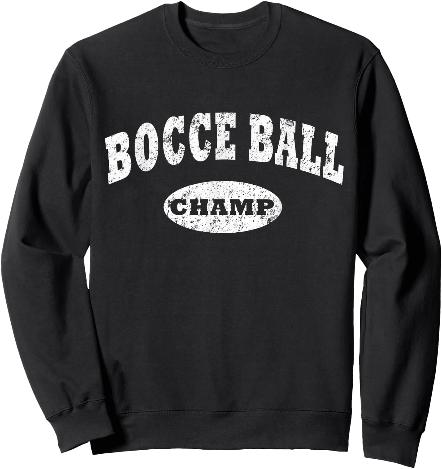 Bocce Ball Shirt. Bocce Ball Champ Shirt Distressed Italian Sweatshirt - Sweatshirt | Black
