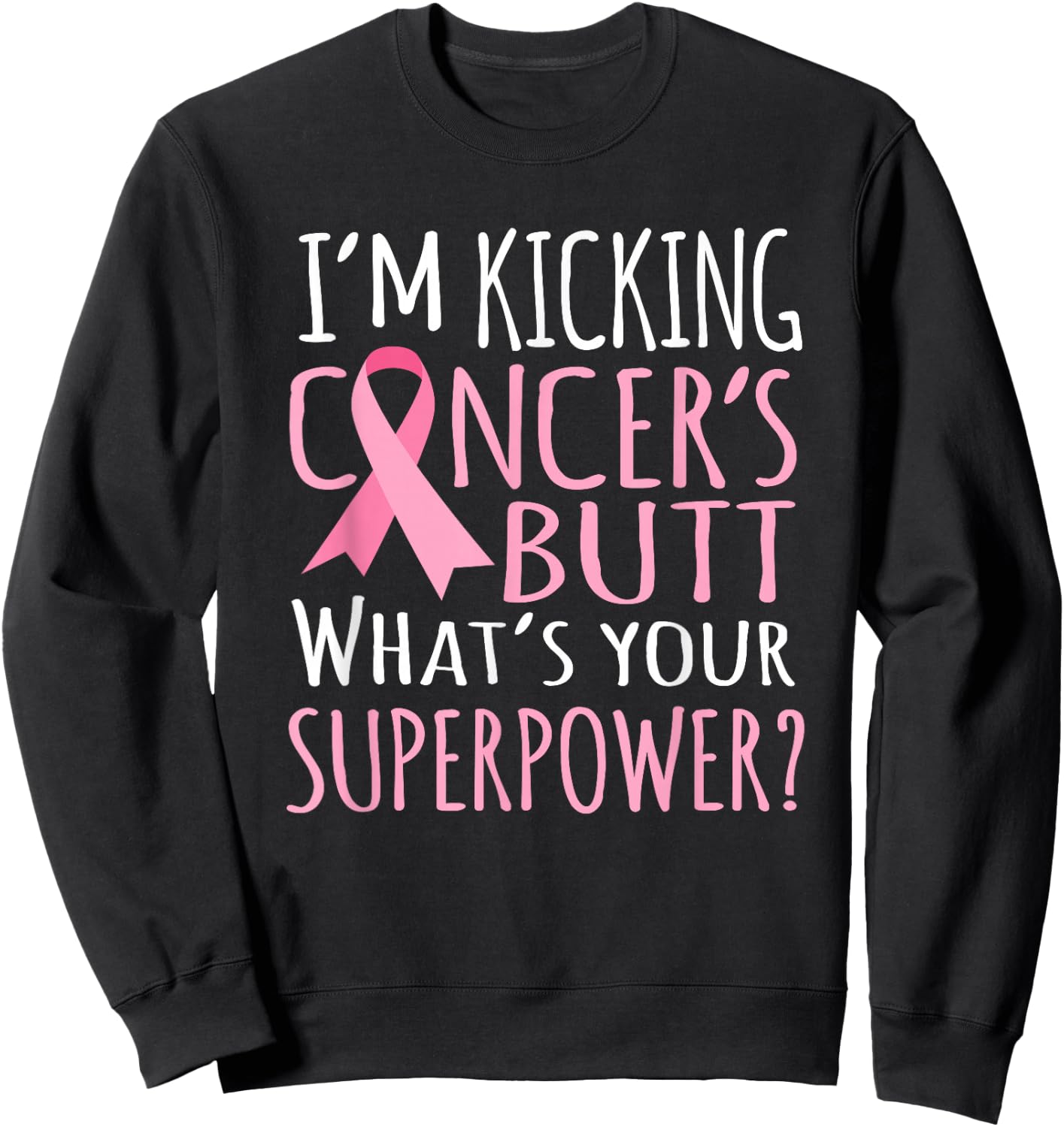 Kicking Cancers Butt t shirt - Breast Cancer Gifts Women Sweatshirt - Sweatshirt | Black