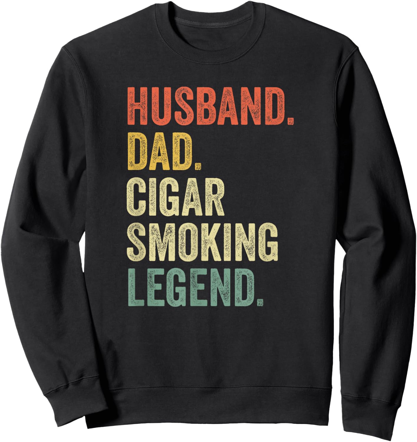 Cigar Lover Gifts For Dad Men Vintage Funny Cigar Saying Sweatshirt - Sweatshirt | Black