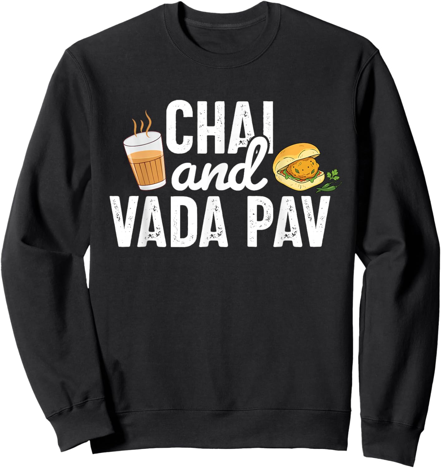 Desi Punjabi Sikh Funny Indian Chai and Vada Pav Street Food Sweatshirt - Sweatshirt | Black