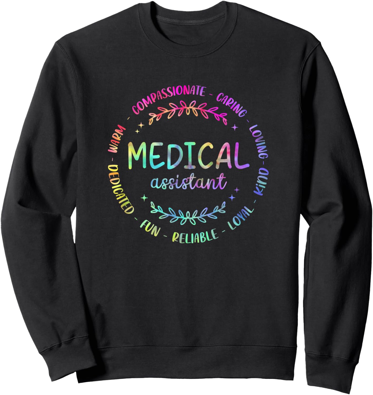 Tie Dye Medical Assistant Nurse Appreciation Week Healthcare Sweatshirt - Sweatshirt | Black