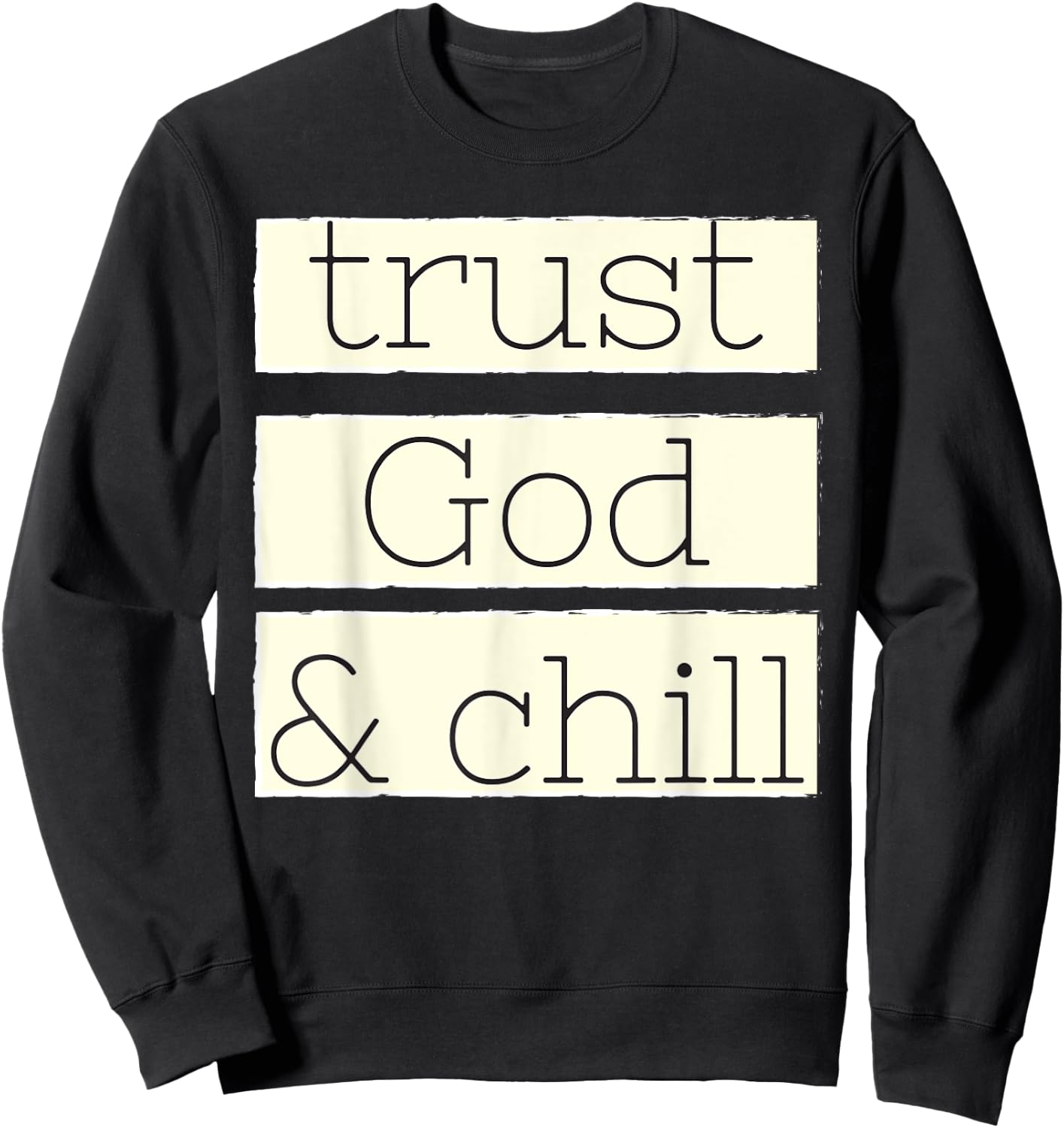 Trust God and Chill Religious Faith Vintage Christian Sweatshirt - Sweatshirt | Black