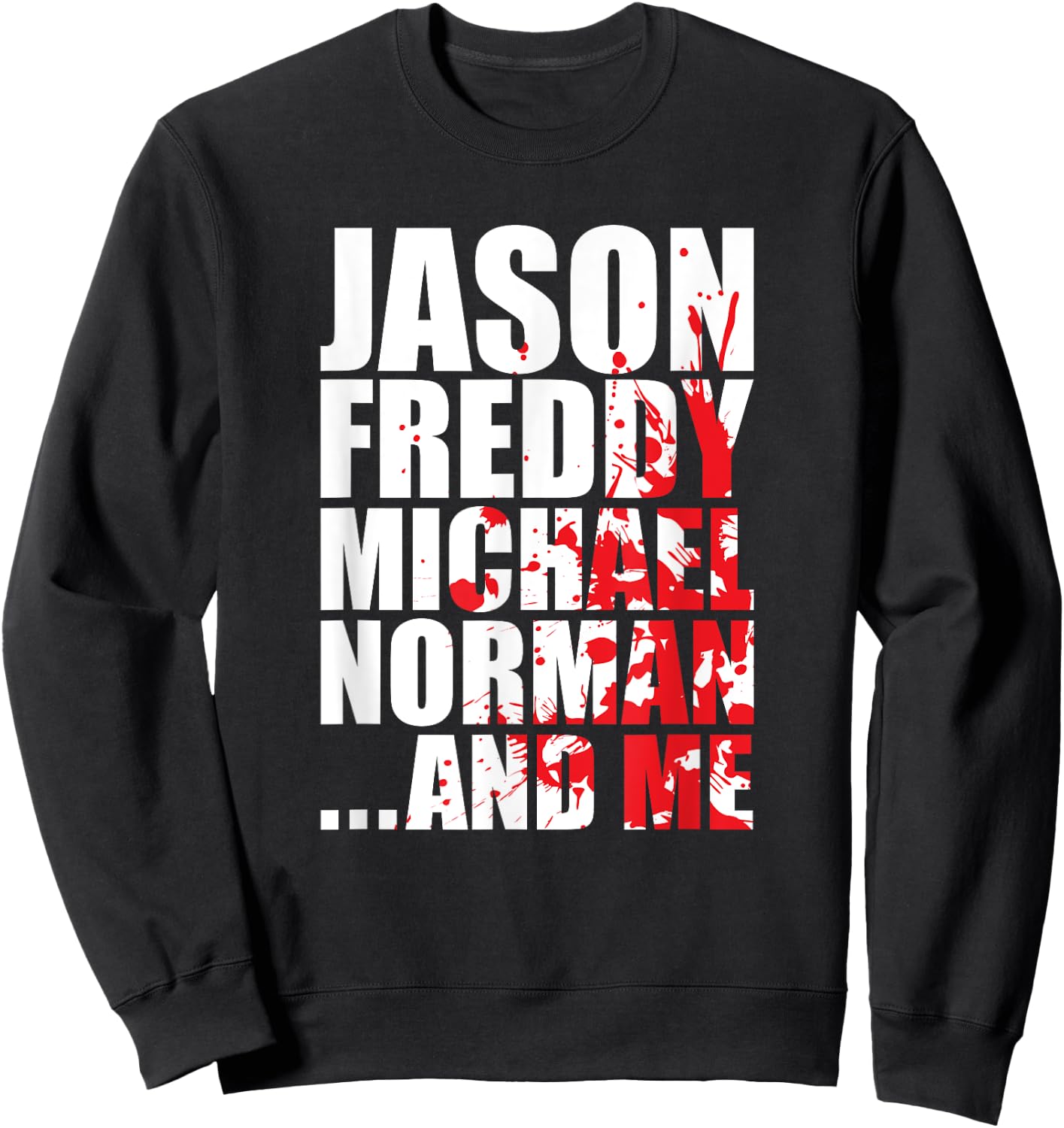 Bloody Halloween Famous Serial Slasher Killer T Shirt Sweatshirt - Sweatshirt | Black