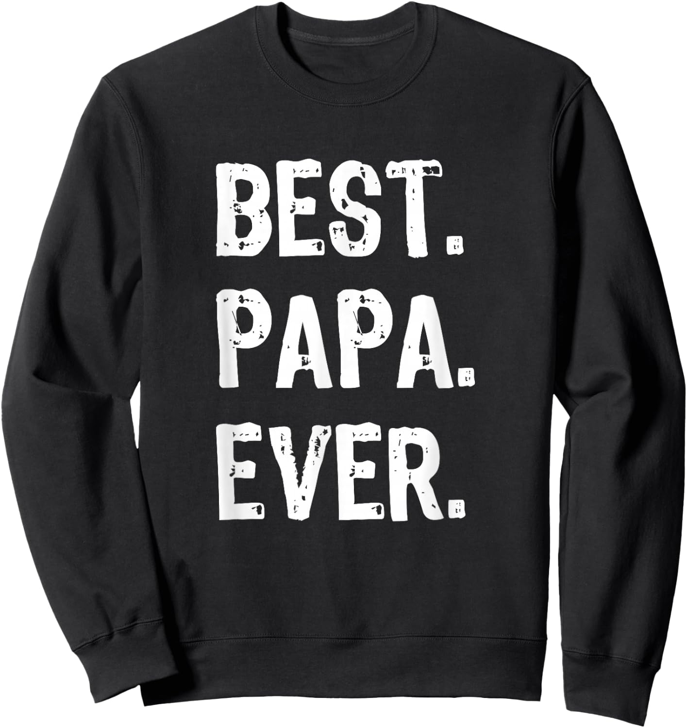 Best Papa Ever Funny Cool Sweatshirt - Sweatshirt | Black