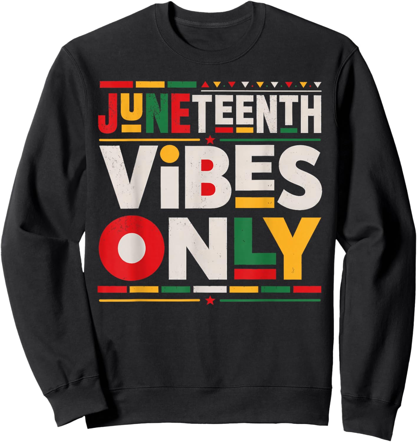Juneteenth Shirts Men Women Family Juneteenth Vibes Only Sweatshirt - Sweatshirt | Black