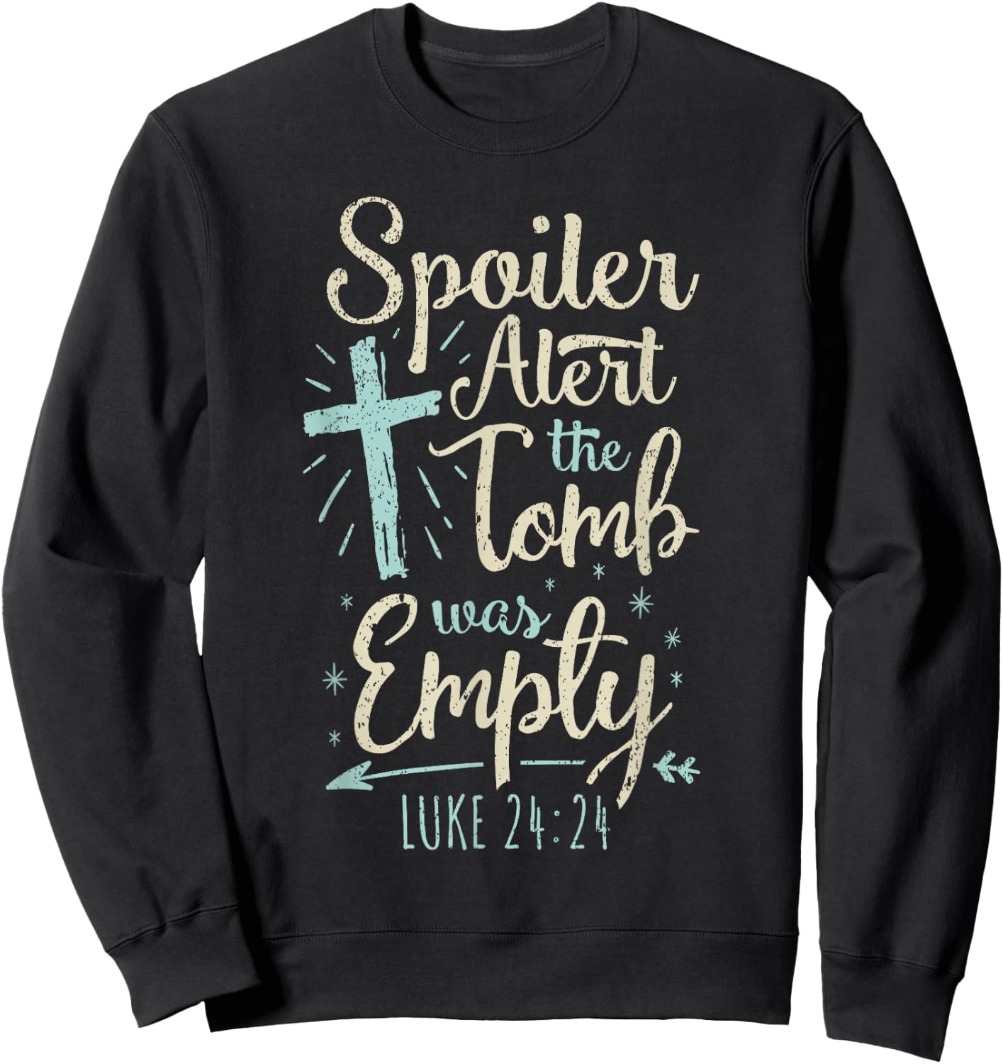Easter Basket Stuffers Spoiler Alert Tomb Was Empty Sweatshirt - Sweatshirt | Black
