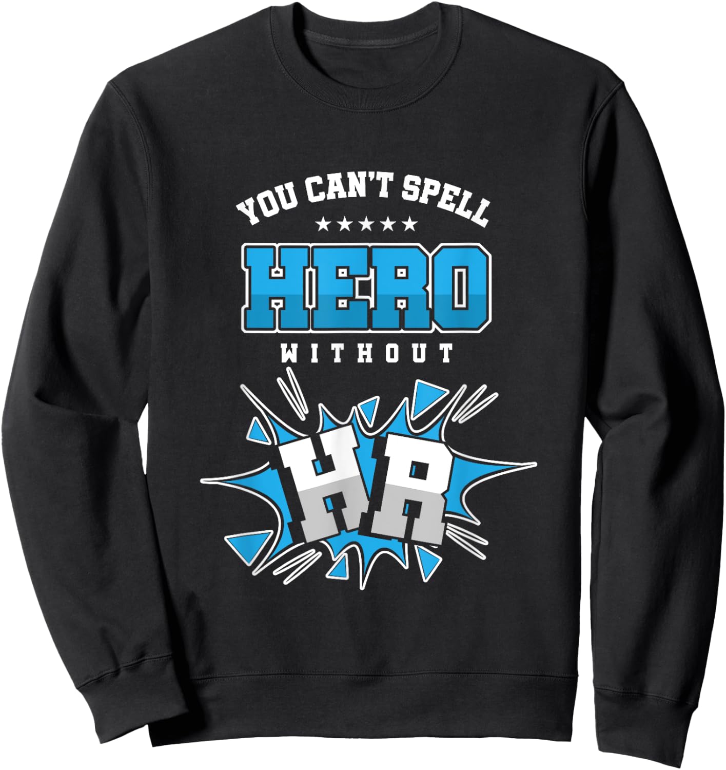 Cool HR Department Can't Spell Hero Without HR Sweatshirt - Sweatshirt | Black