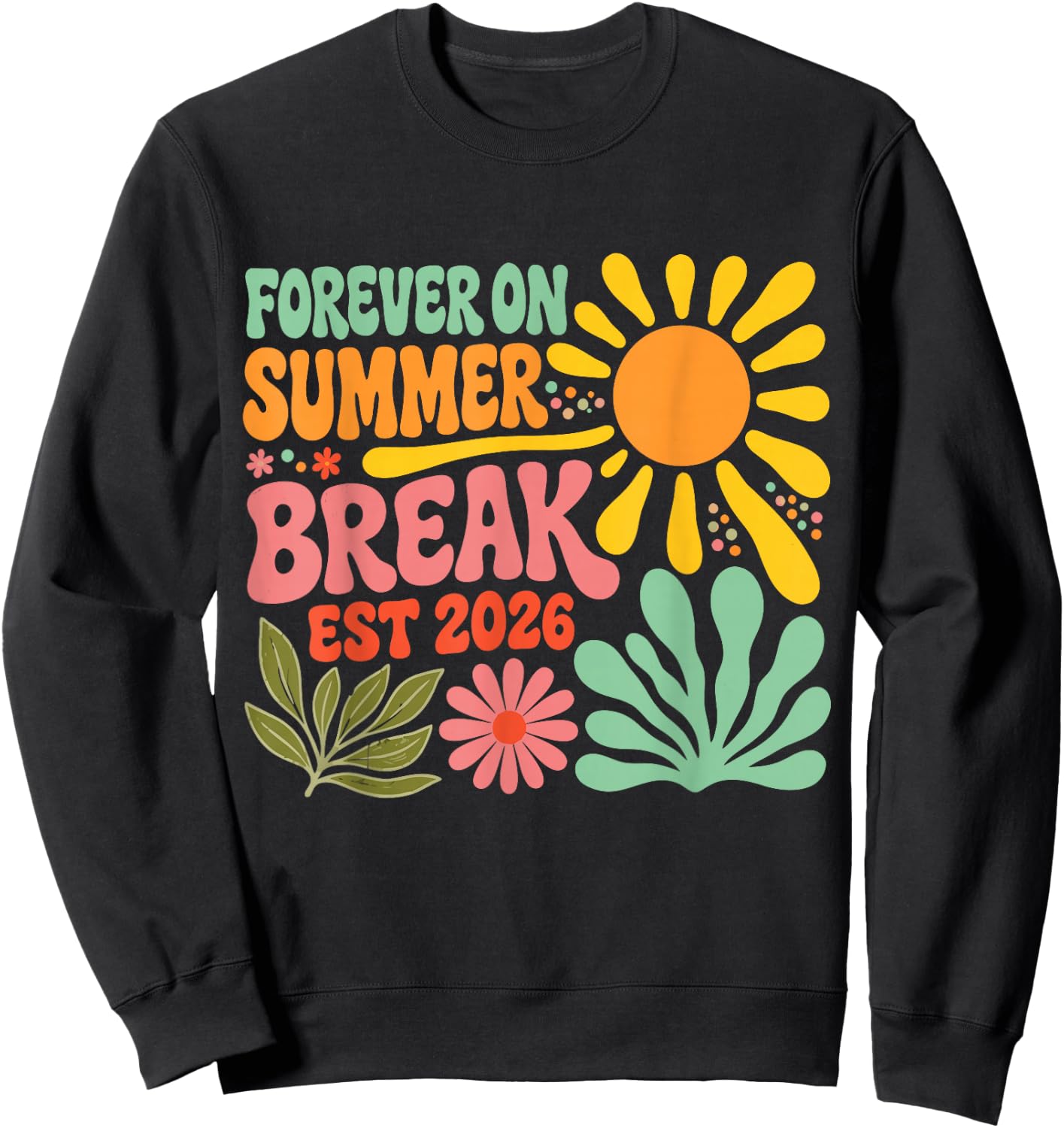 Forever On Summer Break Retirement Retired Teacher Sweatshirt - Sweatshirt | Black