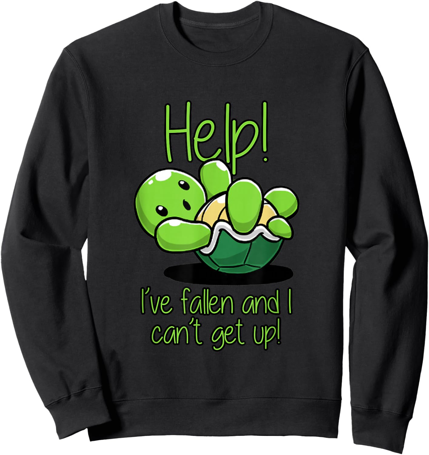 Help I've Fallen And I Can't Get Up Turtle Lovers T Shirt Sweatshirt - Sweatshirt | Black