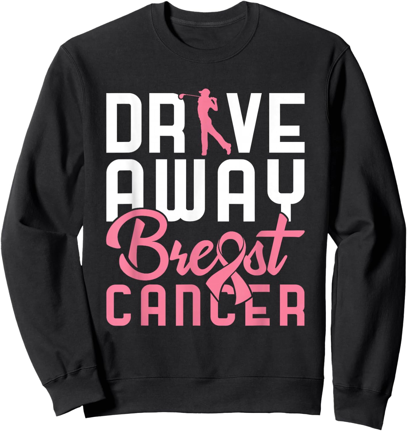 Drive Away Breast Cancer Golf Sweatshirt - Sweatshirt | Black