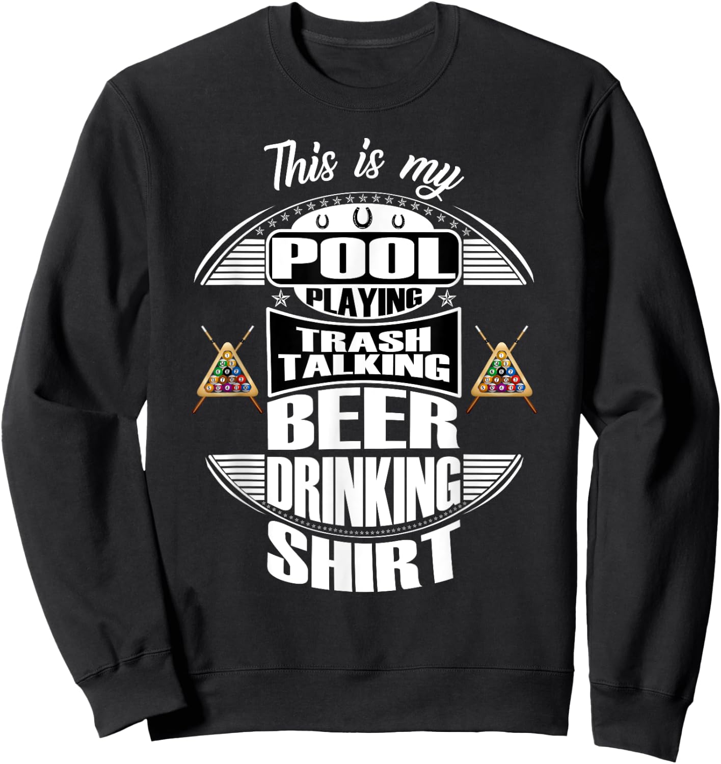 Billiards 8 Ball Pool Player Sarcasm Novelty Humor Sweatshirt - Sweatshirt | Black