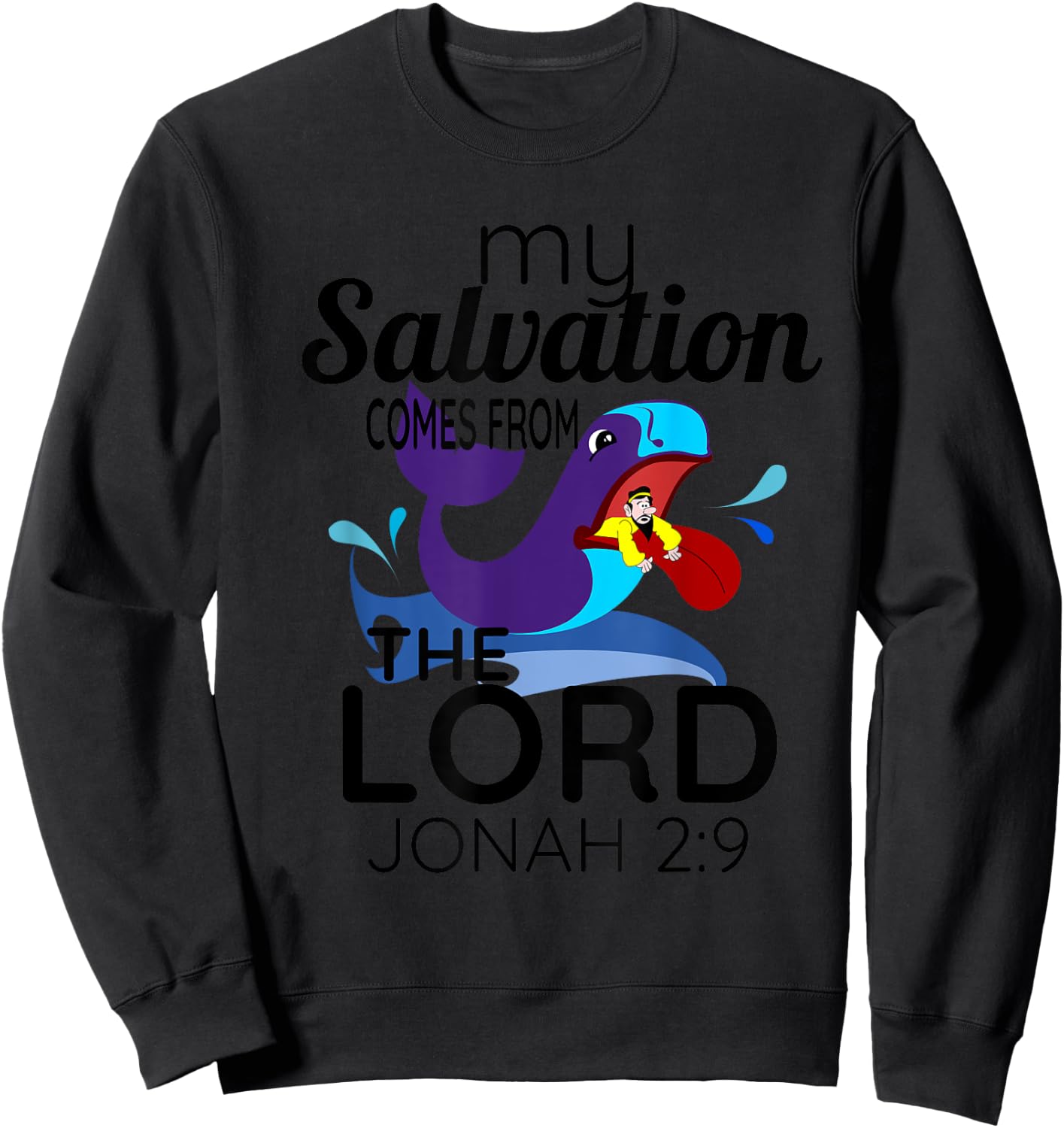 Christian Faith Bible Scripture Verse Jonah Whale T Shirt Sweatshirt - Sweatshirt | Black