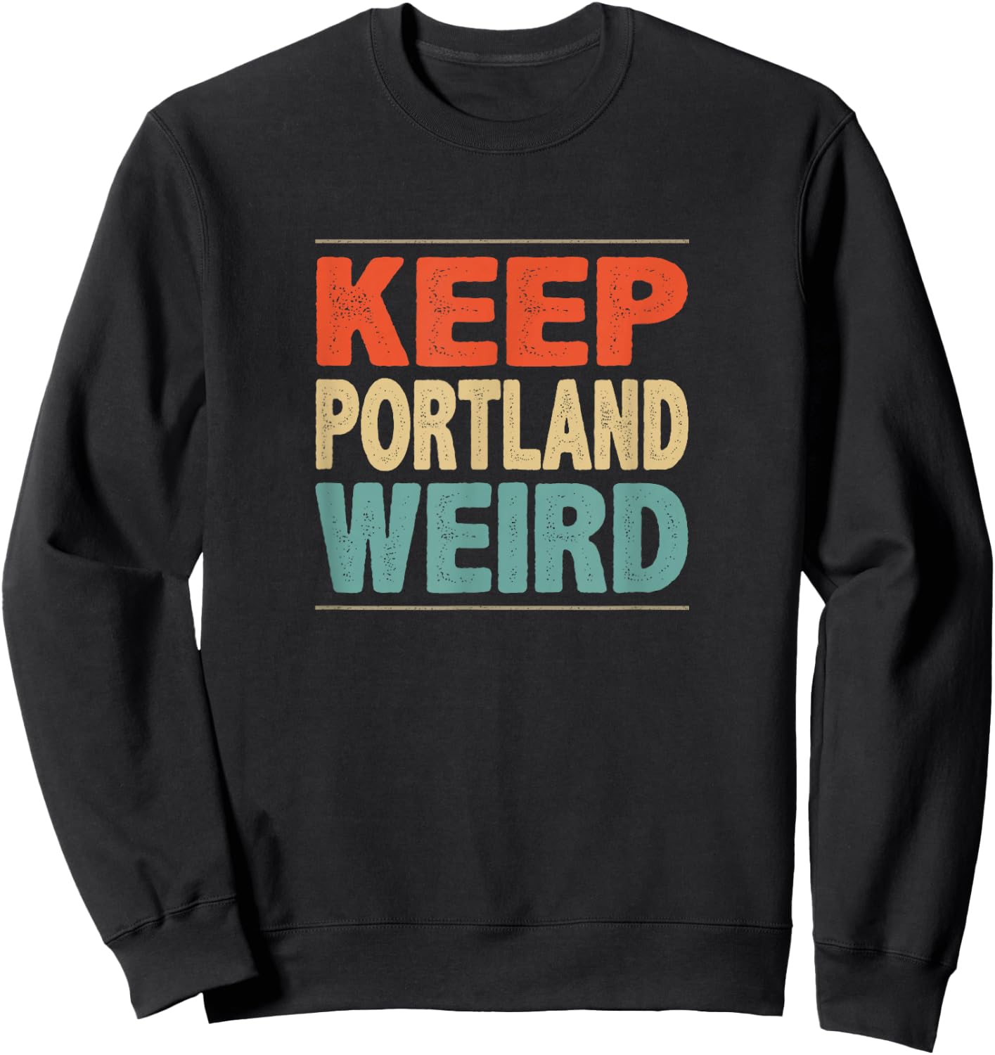 Keep Portland Weird - Vintage Style Sweatshirt - Sweatshirt | Black