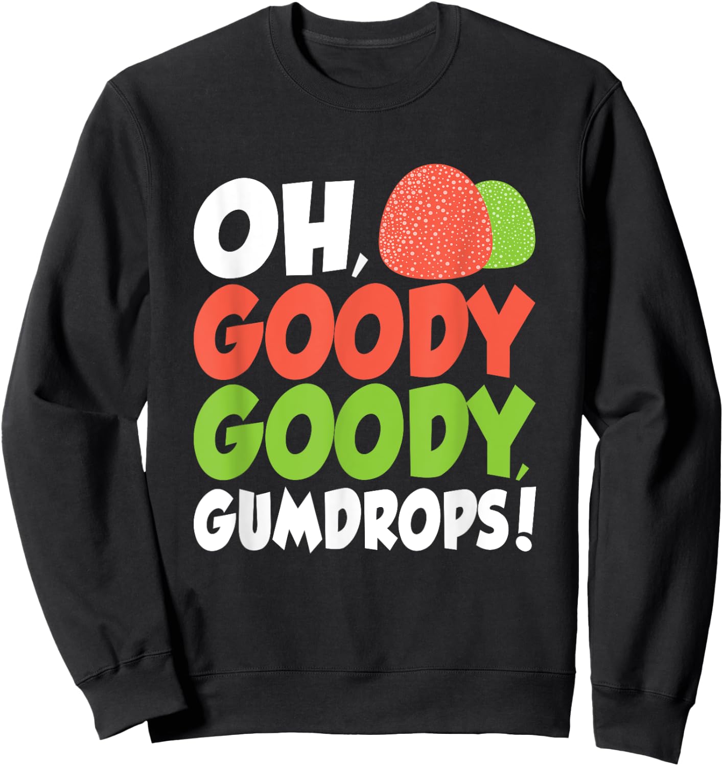 Goody Goody Gum Drops Cute Spice Drops Candy Lovers Sweatshirt - Sweatshirt | Black