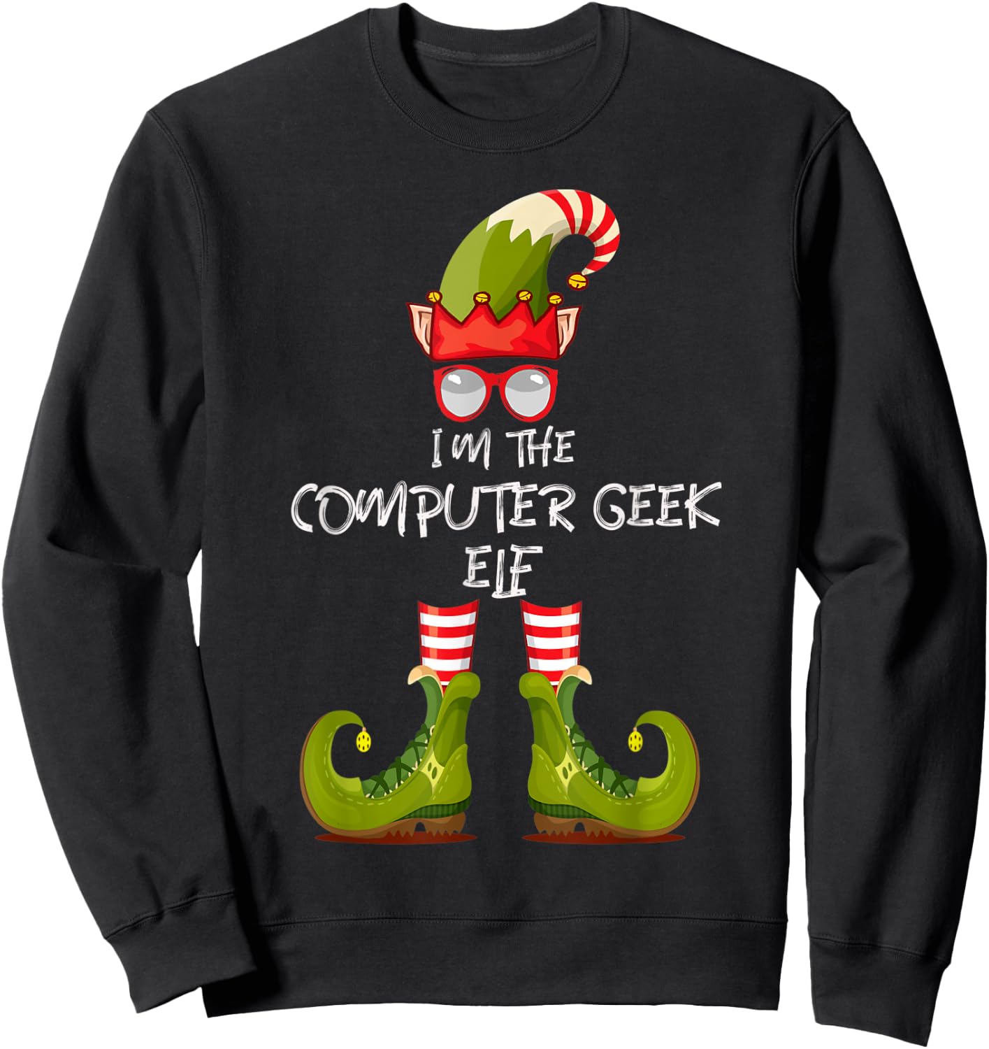 I'm The Computer Geek Christmas Elf With Hat Shoes Glasses. Sweatshirt - Sweatshirt | Black