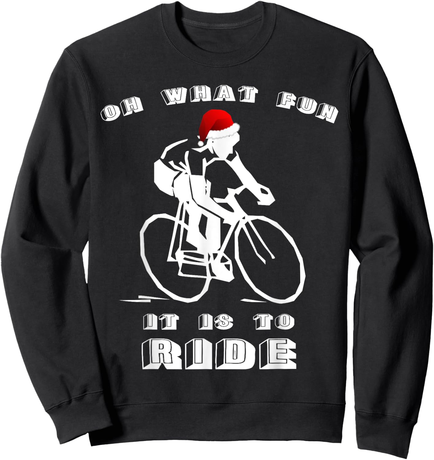 Christmas Cycling Shirt - Oh What Fun It Is to Ride Sweatshirt - Sweatshirt | Black