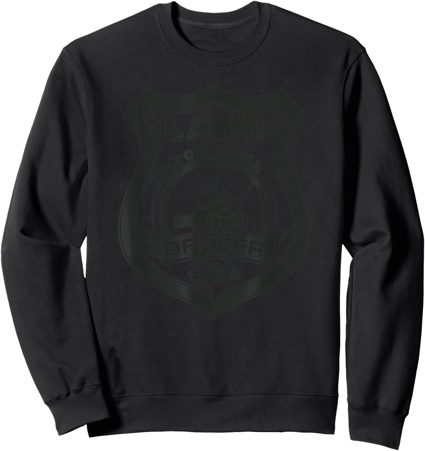 Lawn Enforcement Officer - Funny Gardening Sweatshirt - Sweatshirt | Black