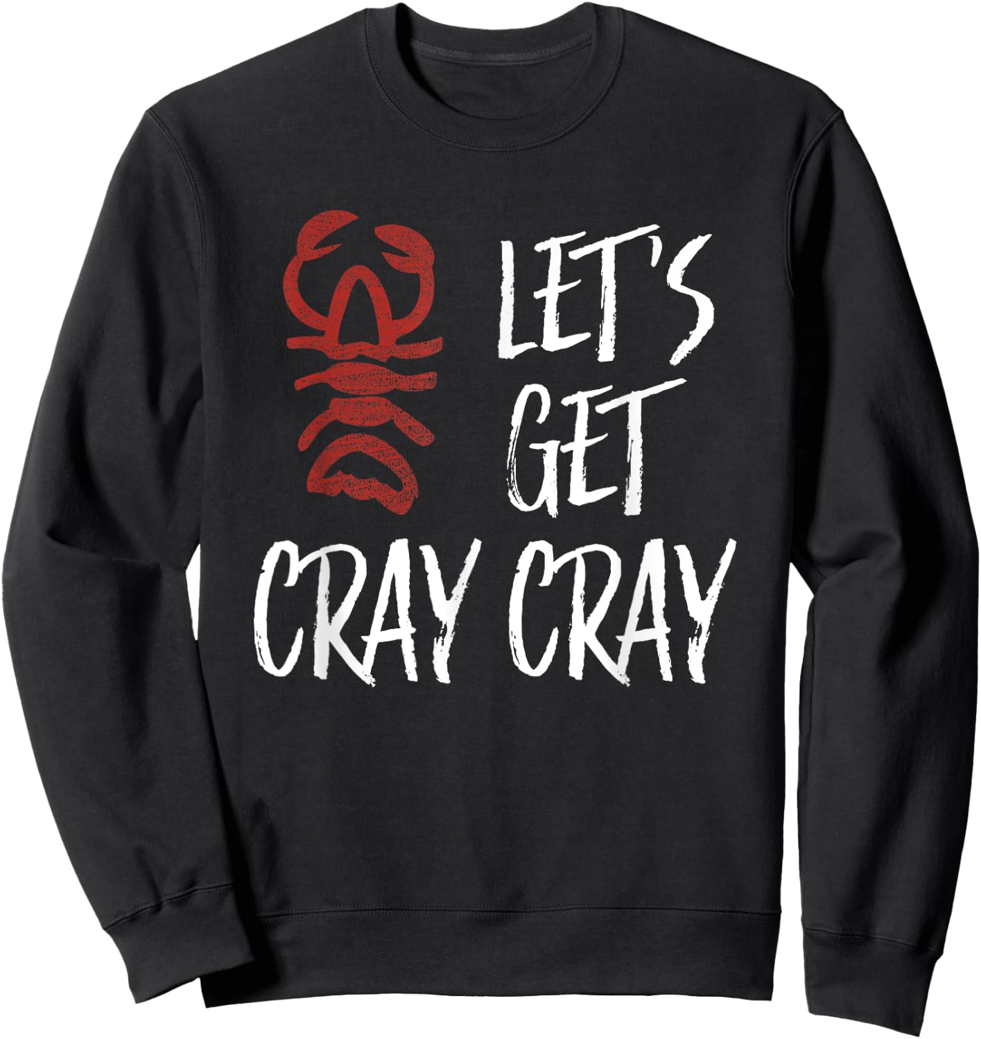 Let's Get Cray Cray | Funny New Orleans Bachelorette Sweatshirt - Sweatshirt | Black
