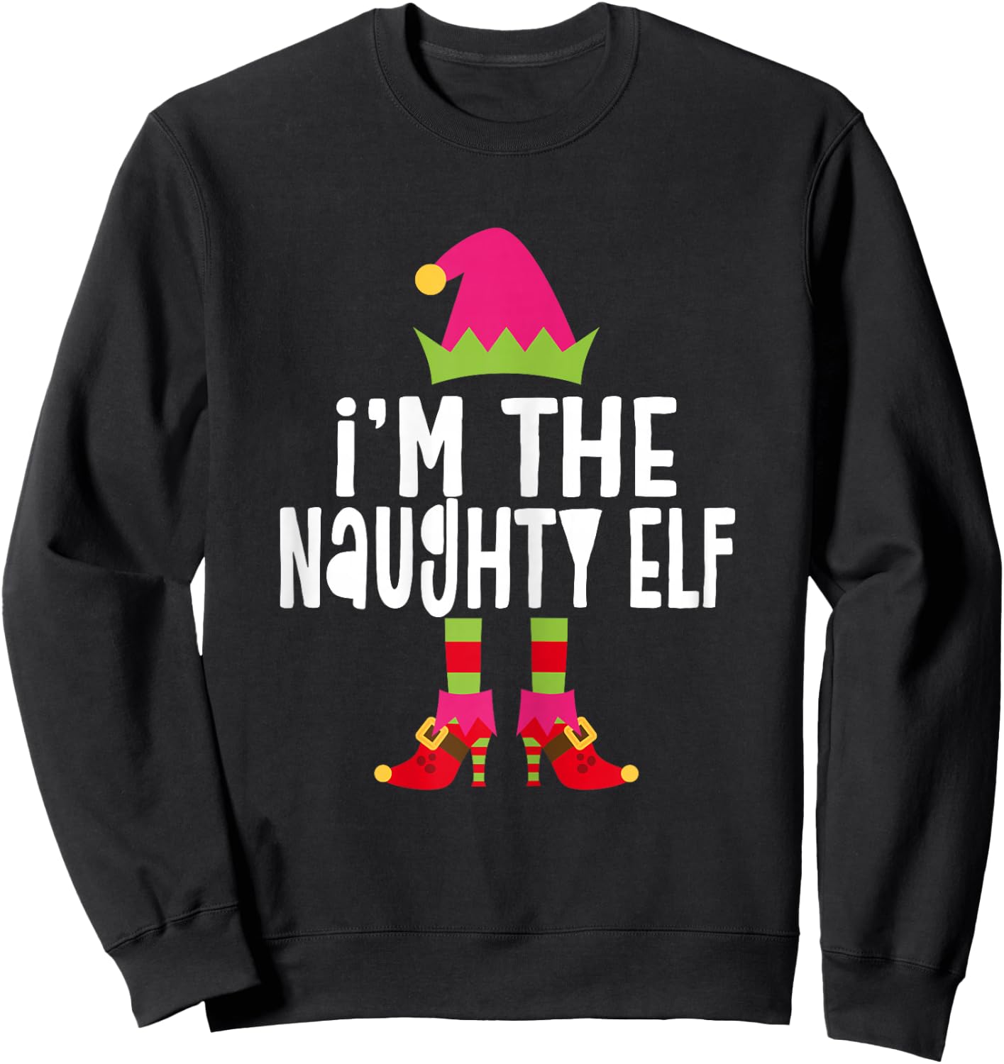 I'm The Naughty Elf Shirt Women Girl Matching Christmas Elf Sweatshirt - Sweatshirt | Black