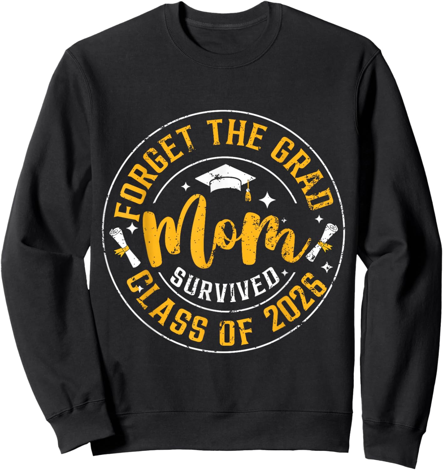 Funny Graduation Forget The Grad Mom Survived Class of 2026 Sweatshirt - Sweatshirt | Black