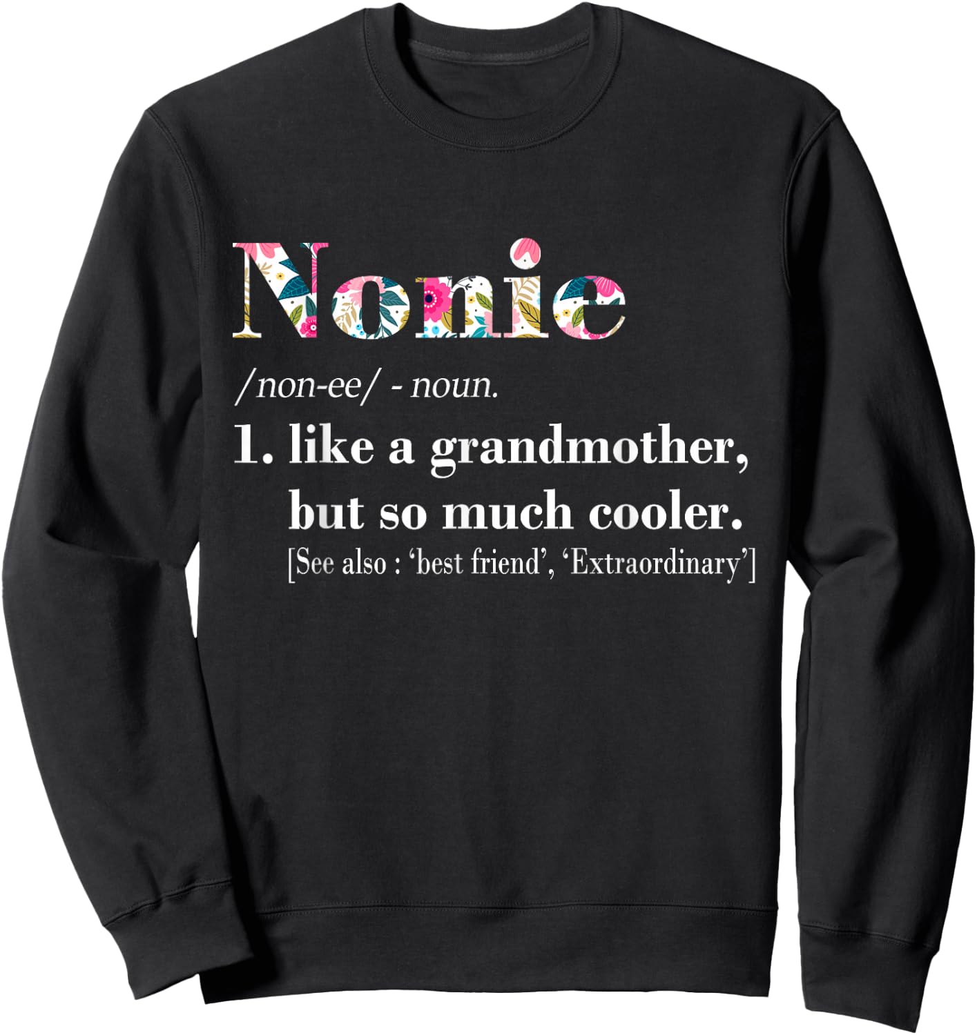 Nonie Like Grandmother but So Much Cooler Sweatshirt - Sweatshirt | Black