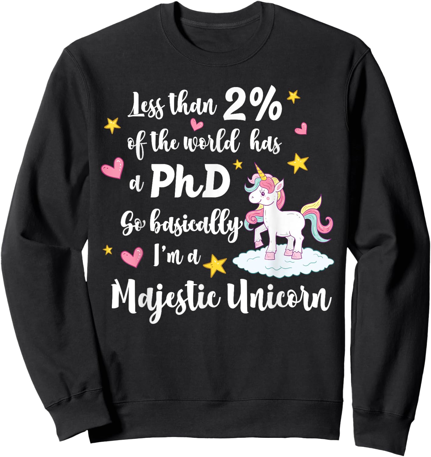PhD Doctorate Majestic Unicorn for Grad Students Sweatshirt - Sweatshirt | Black