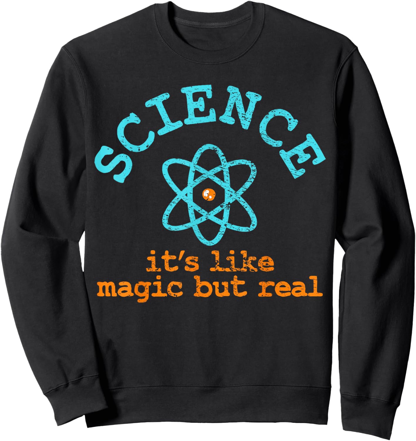 Science It's Like Magic But Real. Sweatshirt - Sweatshirt | Black