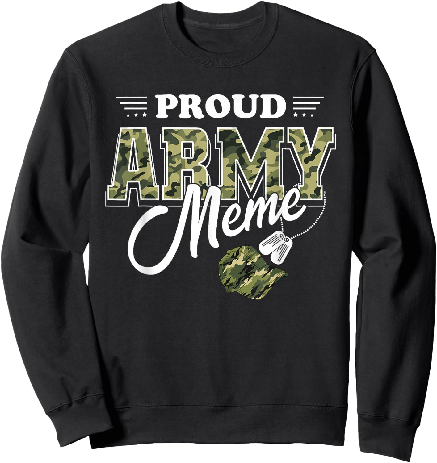 Proud Army Meme Sweatshirt - Sweatshirt | Black