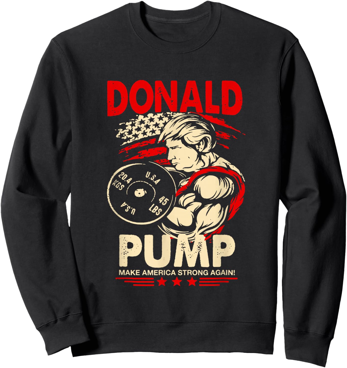 Donald Pump Make America Strong Again Sweatshirt - Sweatshirt | Black