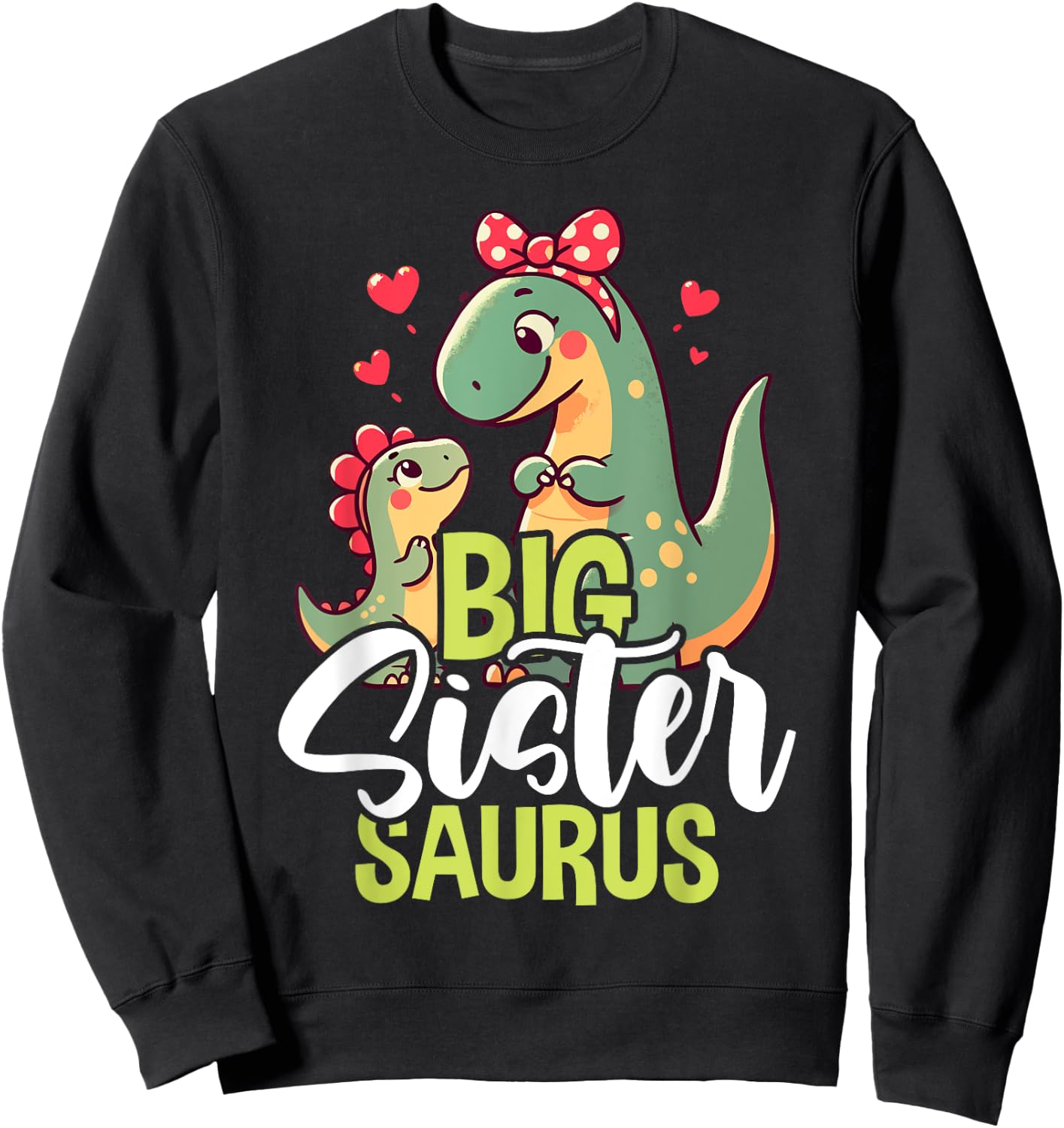 Big Sistersaurus Sister Dinosaur Baby Mother's Day Sweatshirt - Sweatshirt | Black