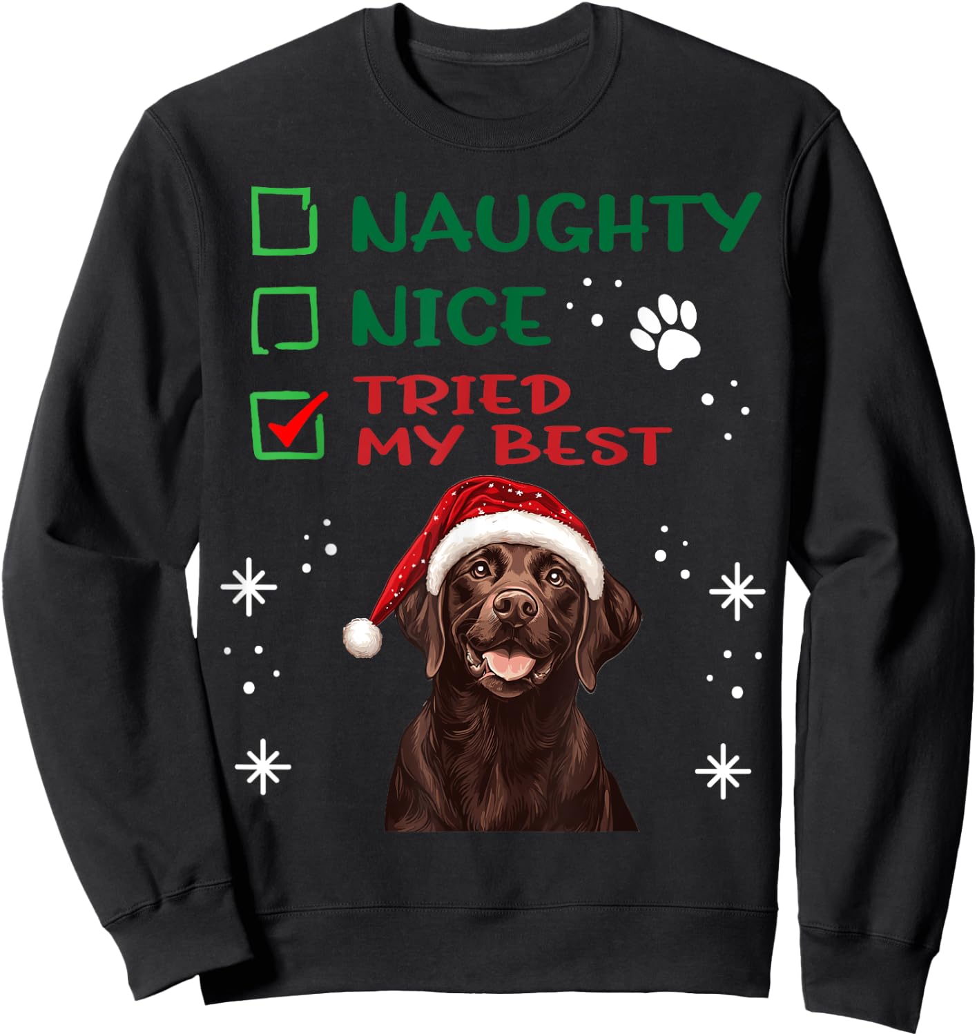 Cute Labrador Retriever Dog Christmas Naughty Nice Tried my Sweatshirt - Sweatshirt | Black