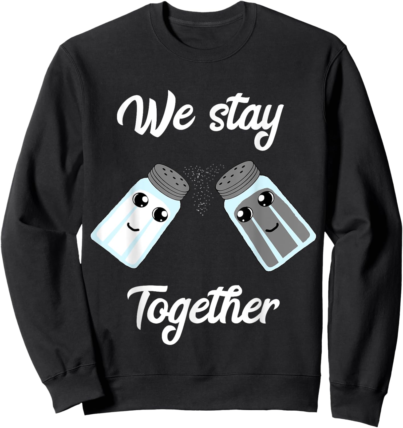 We Stay Together Salt Pepper Glass Shaker Couples Costume Sweatshirt - Sweatshirt | Black