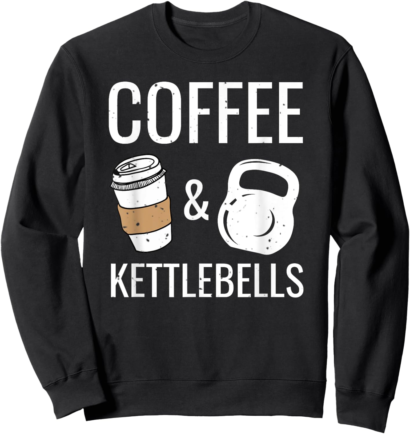 Kettlebells & Coffee Funny HIIT Fitness Workout Gym Sweatshirt - Sweatshirt | Black