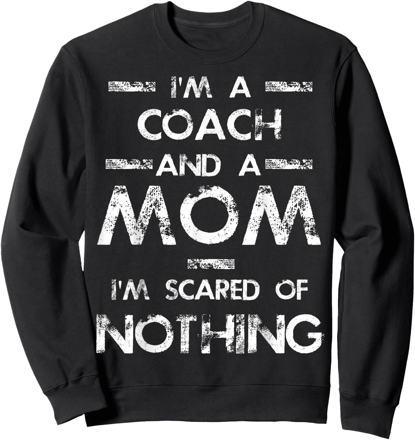 I'm A Coach And A Mom Sweatshirt - Sweatshirt | Black