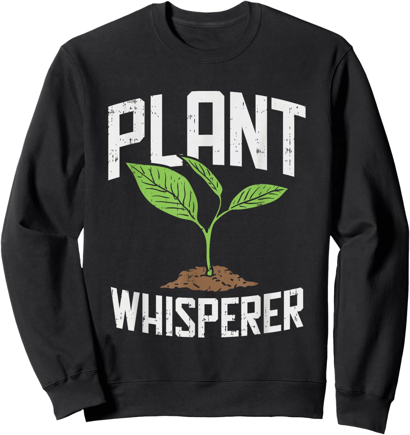 Plant Whisperer, Funny Hobby Gardening Sweatshirt - Sweatshirt | Black