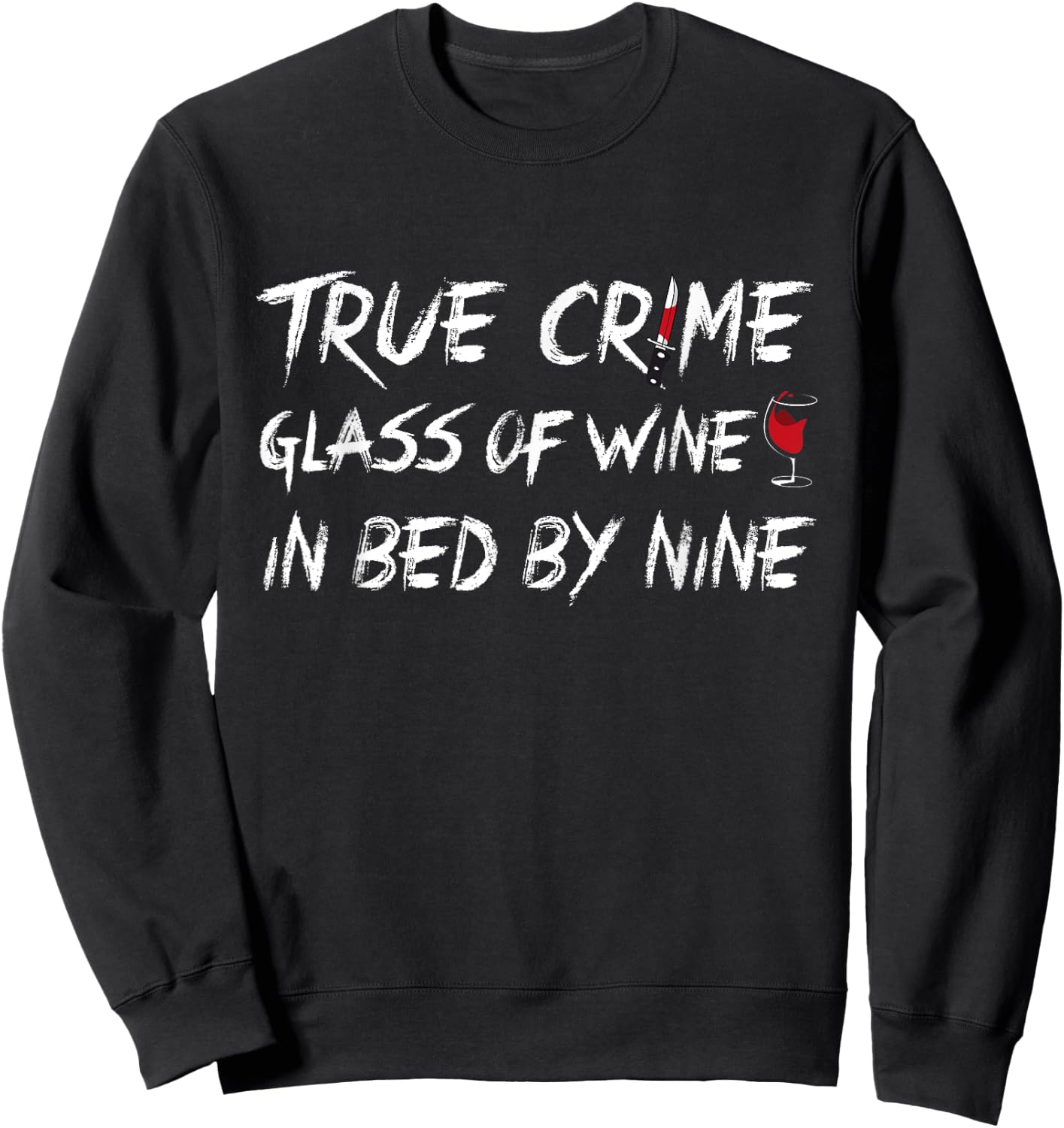 True Crime Glass Of Wine In Bed By Nine - Blood Knife & Wine Sweatshirt - Sweatshirt | Black