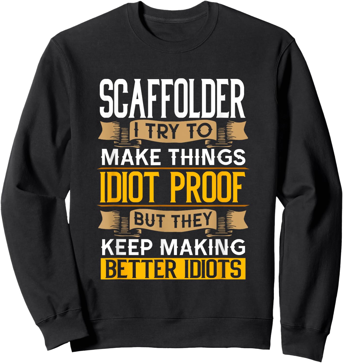 Scaffolder Sarcastic Graphic Funny Scaffolders Sweatshirt - Sweatshirt | Black