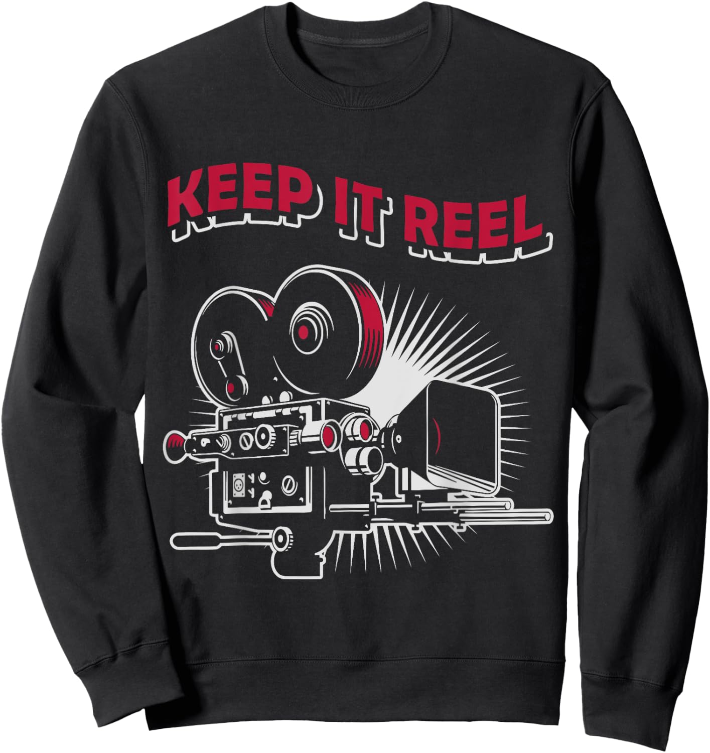 Funny Keep It Real Filmmakers Film Lovers Gift Sweatshirt - Sweatshirt | Black