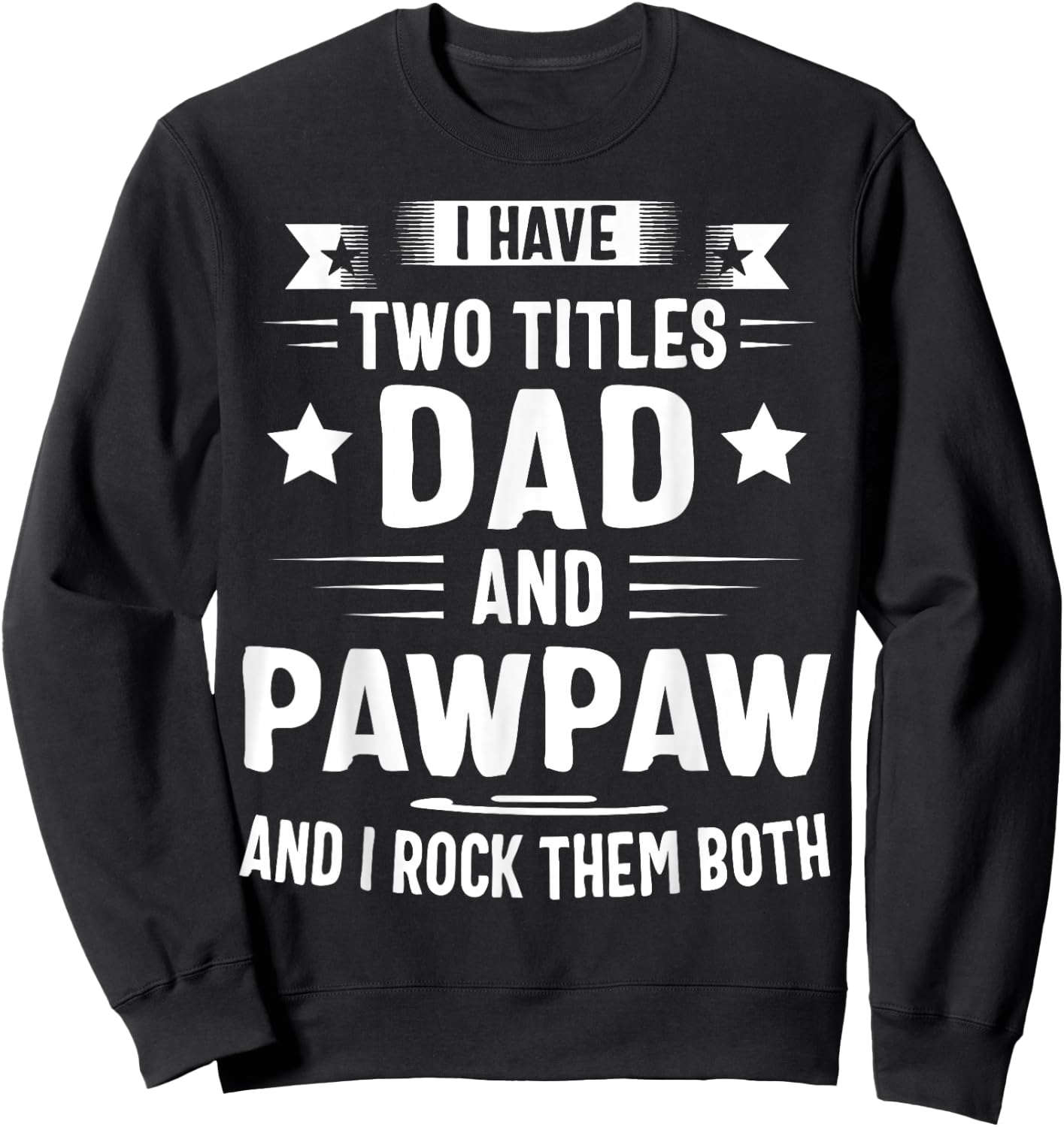 Pawpaw Shirt Pawpaw Shirts Dad And Pawpaw Sweatshirt - Sweatshirt | Black