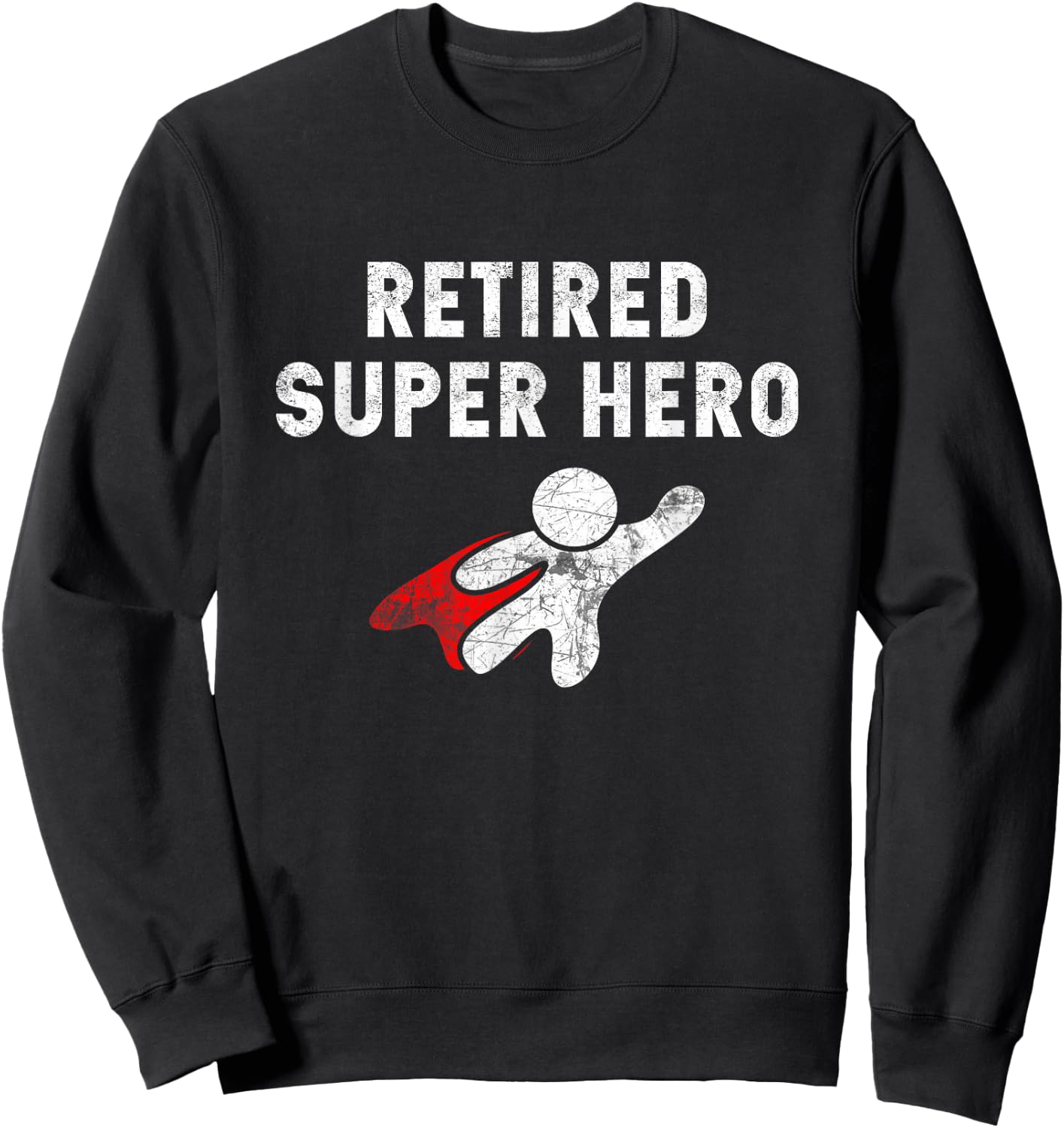 Retired Super Hero T Shirt - Fun Retirement Gifts Sweatshirt - Sweatshirt | Black