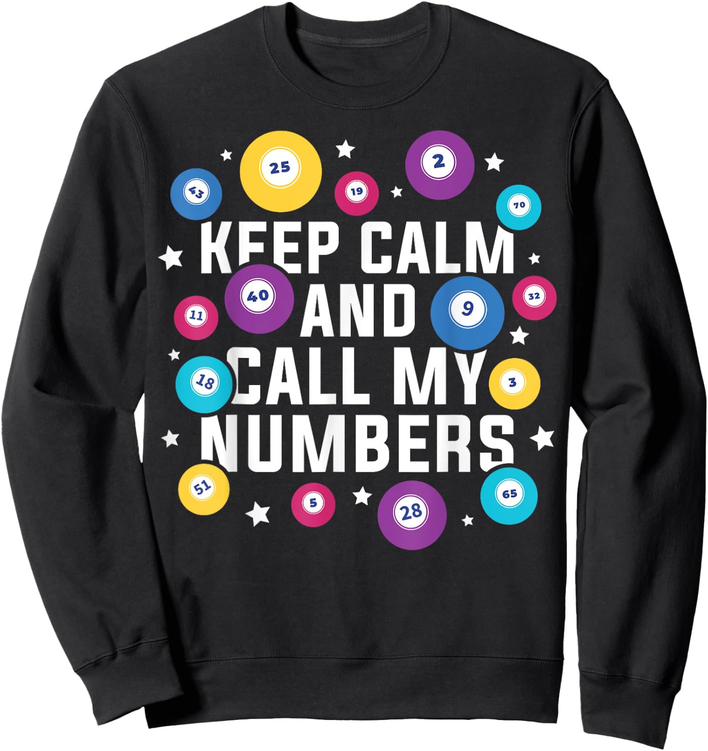 Funny Bingo Player Keep Calm And Call My Numbers Sweatshirt - Sweatshirt | Black