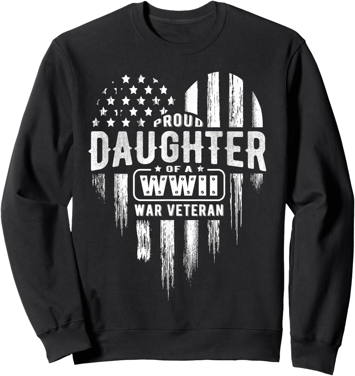 Proud Daughter WWII Vet Veterans Day Sweatshirt - Sweatshirt | Black
