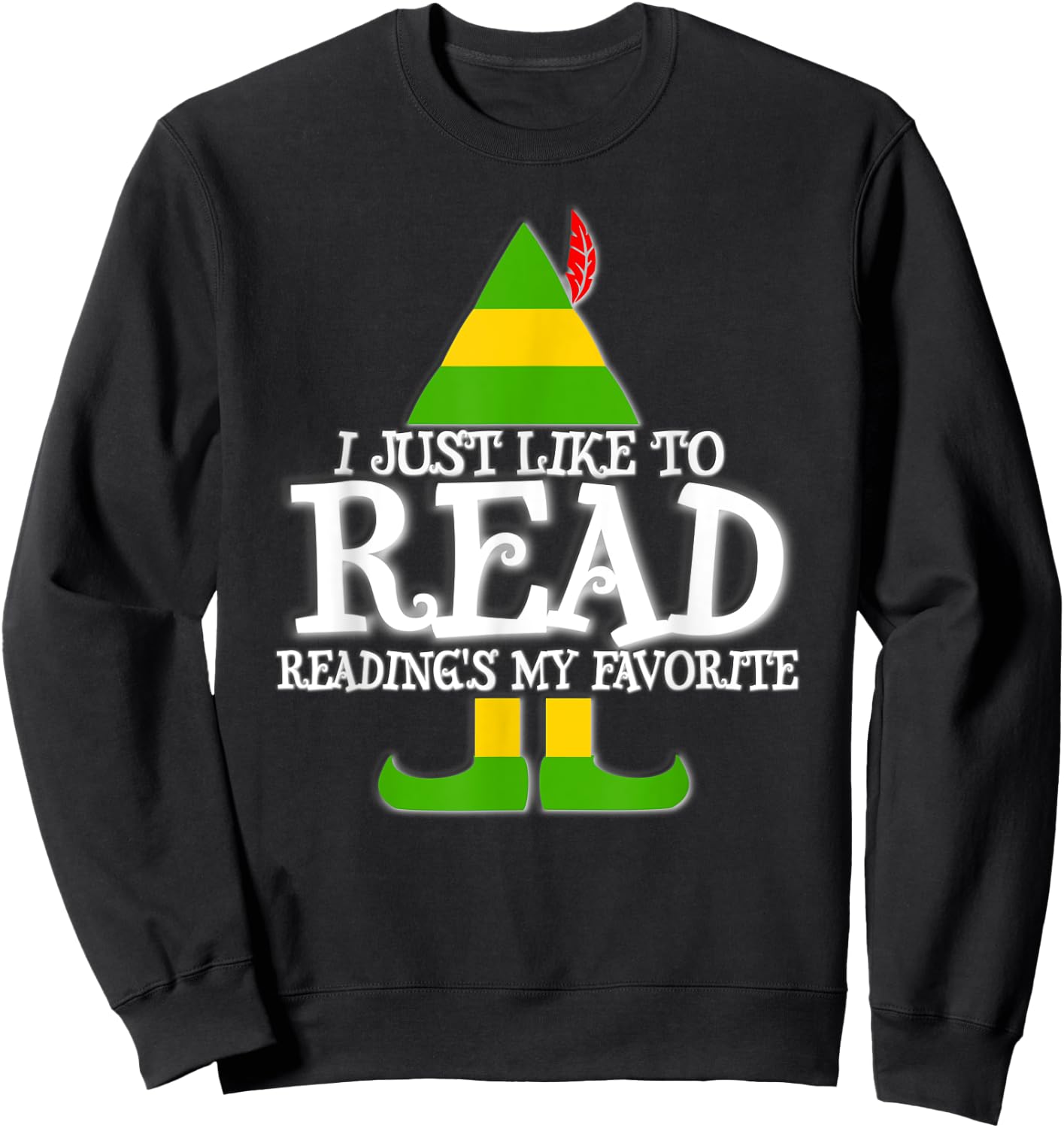 I Just Like To Read READING ELF Book Lover Christmas Holiday Sweatshirt - Sweatshirt | Black