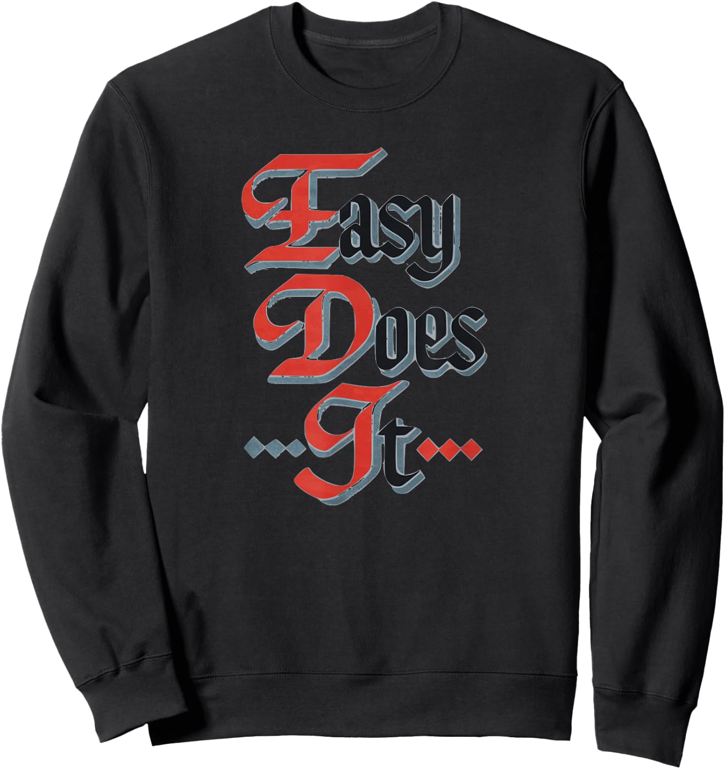 Easy Does It AA Meeting Sign Serenity in Sobriety NA Sweatshirt - Sweatshirt | Black