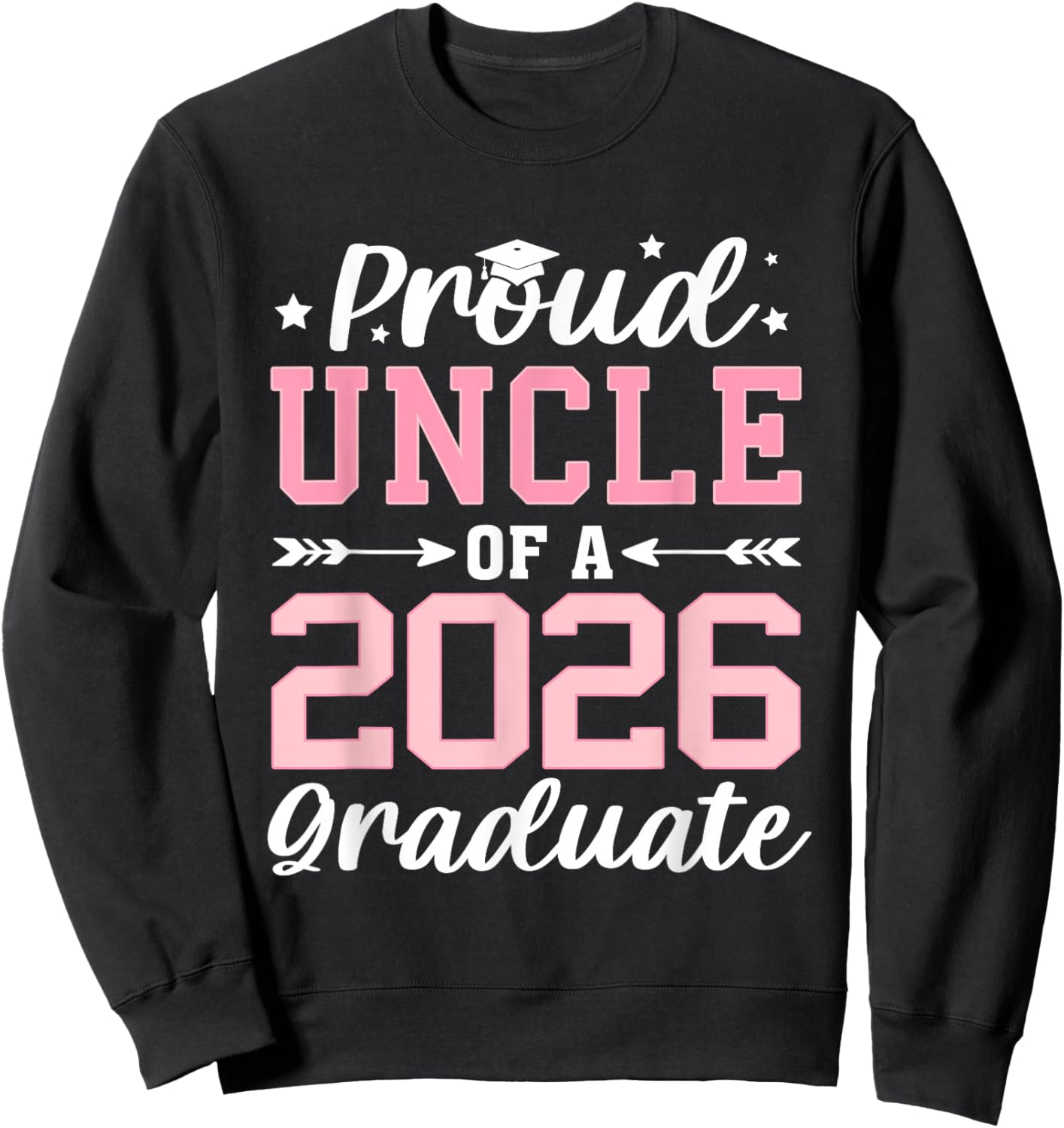 Proud Uncle of A 2026 Graduate Class of 2026 Sweatshirt - Sweatshirt | Black